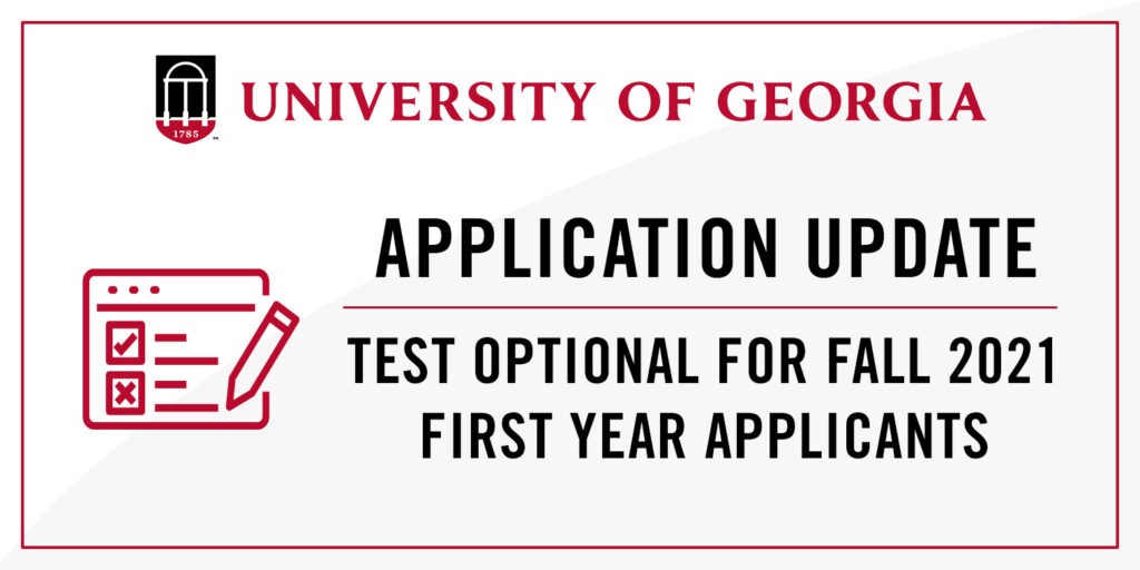 UGA is Test Optional for Fall 2021 UGA Undergraduate Admissions